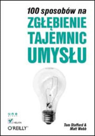 Okładka: 100 sposobów na zgłębienie tajemnic umysłu