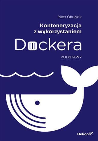 Okładka: Konteneryzacja z wykorzystaniem Dockera