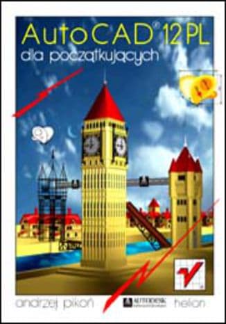 Okładka: AutoCAD 12 PL dla początkujących