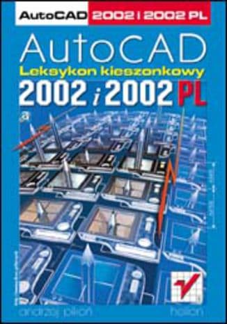 Okładka: AutoCAD 2002 i 2002 PL