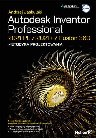 Okładka: Autodesk Inventor Professional 2021 PL/2021+/Fusion 360