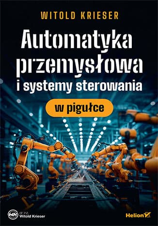 Okładka: Automatyka przemysłowa i systemy sterowania w pigułce