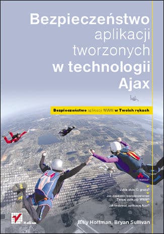 Okładka: Bezpieczeństwo aplikacji tworzonych w technologii Ajax