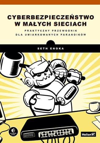 Okładka: Cyberbezpieczeństwo w małych sieciach
