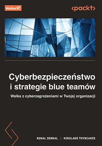 Okładka: Cyberbezpieczeństwo i strategie blue teamów