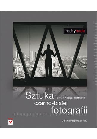 Okładka: Sztuka czarno-białej fotografii