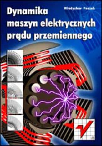 Okładka: Dynamika maszyn elektrycznych prądu przemiennego