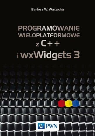 Okładka: Programowanie wieloplatformowe z C++ i wxWidgets 3