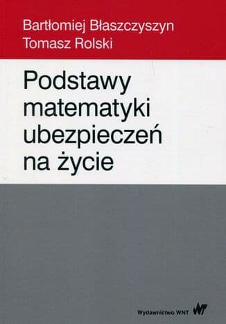 Okładka: Podstawy matematyki ubezpieczeń na życie