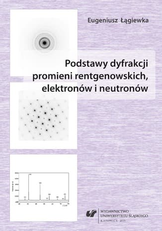 Okładka: Podstawy dyfrakcji promieni rentgenowskich, elektronów i neutronów
