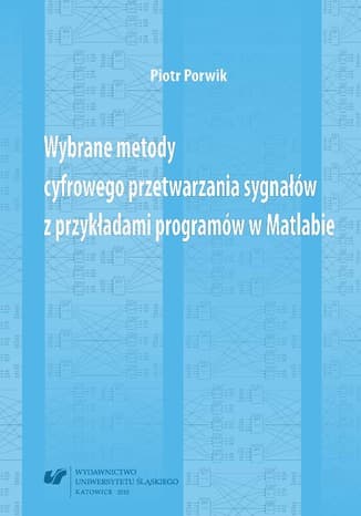 Okładka: Wybrane metody cyfrowego przetwarzania sygnałów z przykładami programów w Matlabie