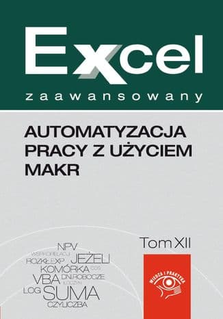 Okładka: Automatyzacja pracy z użyciem makr
