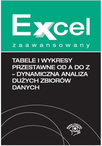 Okładka: Tabele i wykresy przestawne od A do Z - dynamiczna analiza dużych zbiorów danych
