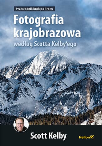 Okładka: Fotografia krajobrazowa według Scotta Kelby'ego