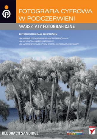 Okładka: Fotografia cyfrowa w podczerwieni