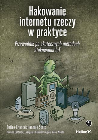 Okładka: Hakowanie internetu rzeczy w praktyce
