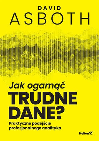 Okładka: Jak ogarnąć trudne dane?