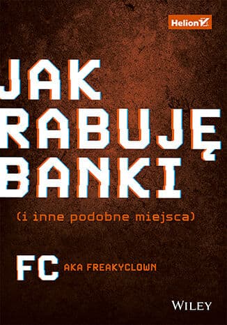 Okładka: Jak rabuję banki (i inne podobne miejsca)