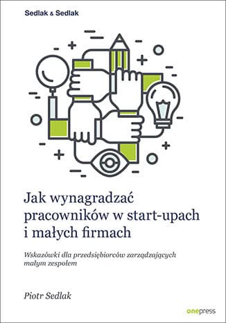 Okładka: Jak wynagradzać pracowników w start-upach i małych firmach