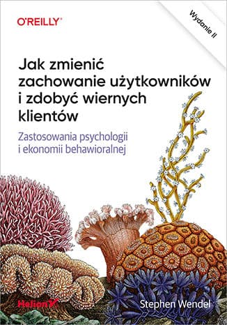 Okładka: Jak zmienić zachowanie użytkowników i zdobyć wiernych klientów