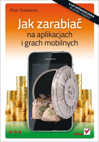Okładka: Jak zarabiać na aplikacjach i grach mobilnych