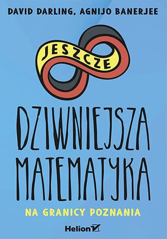 Okładka: Jeszcze dziwniejsza matematyka