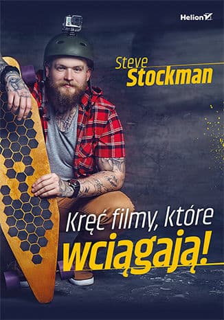 Okładka: Kręć filmy, które wciągają!