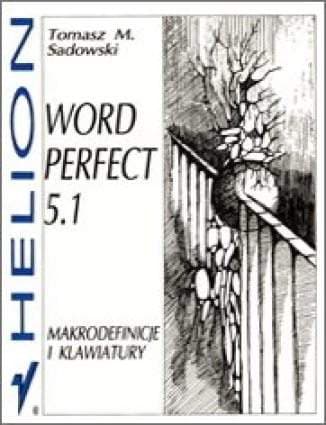 Okładka: WordPerfect 5.1 - makrodefinicje i klawiatury