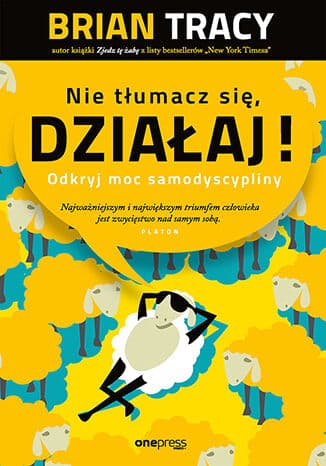 Okładka: Nie tłumacz się, działaj!