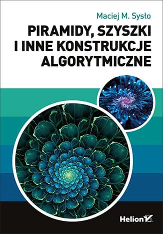 Okładka: Piramidy, szyszki i inne konstrukcje algorytmiczne
