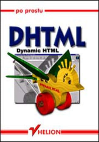 Okładka: Po prostu DHTML - Dynamic HTML