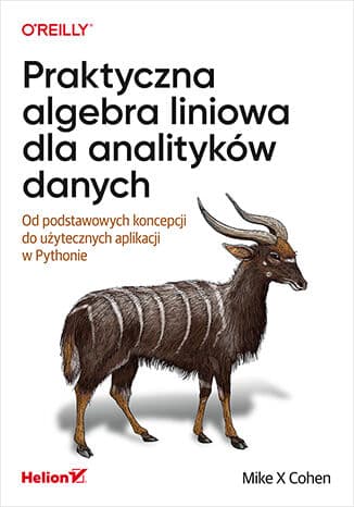 Okładka: Praktyczna algebra liniowa dla analityków danych