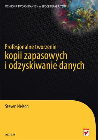 Okładka: Profesjonalne tworzenie kopii zapasowych i odzyskiwanie danych