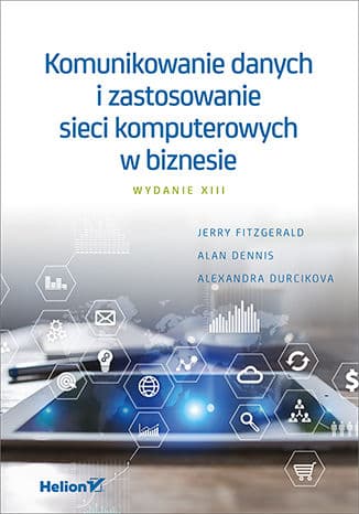 Okładka: Komunikowanie danych i zastosowanie sieci komputerowych w biznesie
