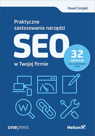 Okładka: Praktyczne zastosowanie narzędzi SEO w Twojej firmie