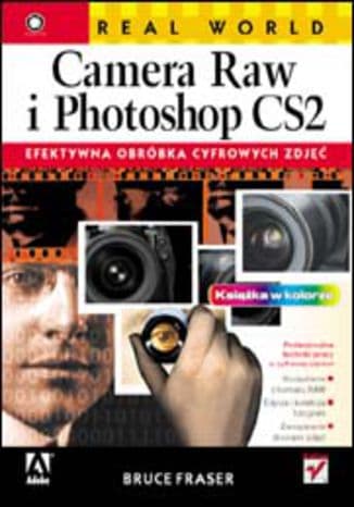 Okładka: Real world Camera Raw i Photoshop CS2