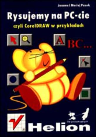 Okładka: Rysujemy na PC-cie czyli CorelDRAW w przykładach