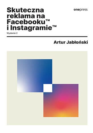 Okładka: Skuteczna reklama na Facebooku™ i Instagramie™