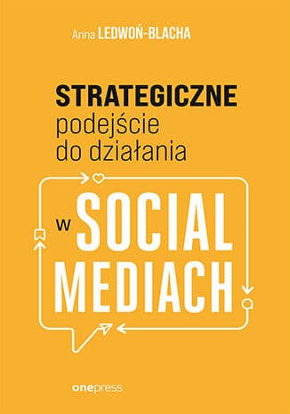 Okładka: Strategiczne podejście do działania w social mediach
