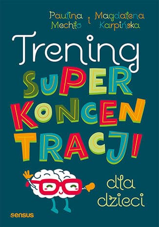 Okładka: Trening superkoncentracji dla dzieci