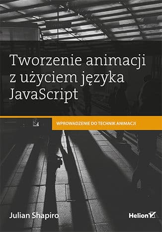 Okładka: Tworzenie animacji z użyciem języka JavaScript