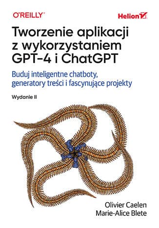 Okładka: Tworzenie aplikacji z wykorzystaniem GPT-4 i ChatGPT