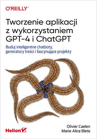 Okładka: Tworzenie aplikacji z wykorzystaniem GPT-4 i ChatGPT