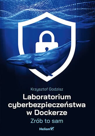 Okładka: Laboratorium cyberbezpieczeństwa w Dockerze
