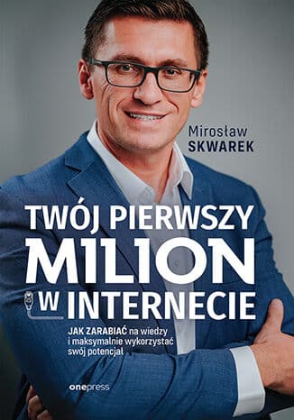 Okładka: Twój pierwszy milion w internecie