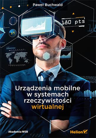 Okładka: Urządzenia mobilne w systemach rzeczywistości wirtualnej