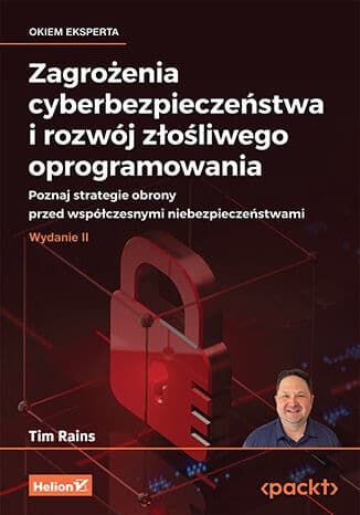 Okładka: Zagrożenia cyberbezpieczeństwa i rozwój złośliwego oprogramowania