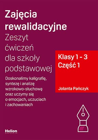 Okładka: Doskonalimy kaligrafię, syntezę i analizę wzrokowo-słuchową oraz uczymy się o emocjach, uczuciach i zachowaniach