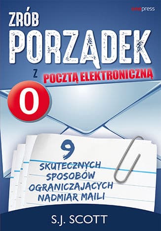 Okładka: Zrób porządek z pocztą elektroniczną