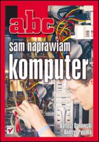 Okładka: ABC sam naprawiam komputer